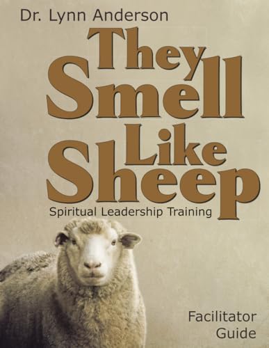 They Smell Like Sheep: Spiritual Leadership Training Facilitator Guide von Independently published