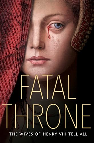 Fatal Throne: The Wives of Henry VIII Tell All von Schwartz & Wade
