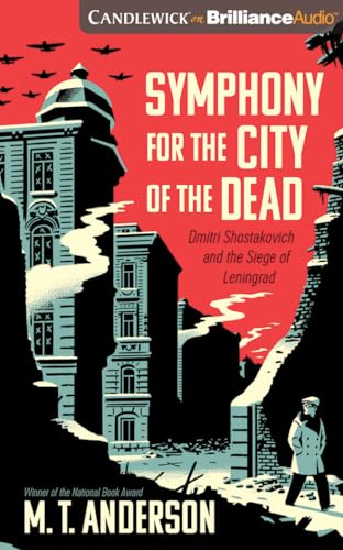 Symphony for the City of the Dead: Dmitri Shostakovich and the Siege of Leningrad Symphony for the City of the Dead: Dmitri Shostakovich and the Siege of Leningrad von Candlewick Press