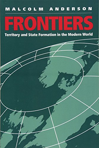 Frontiers: Territory and State Formation in the Modern World von Polity
