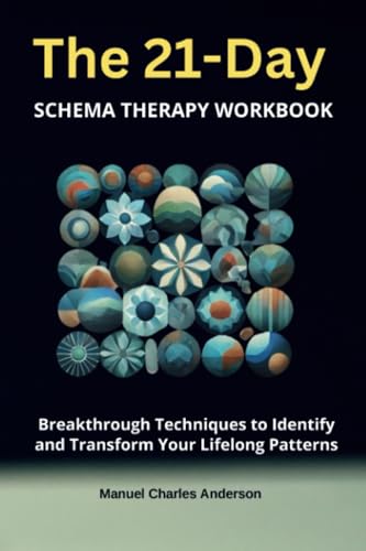 The 21-Day Schema Therapy Workbook: Breakthrough Techniques to Identify and Transform Your Lifelong Patterns von TherapyBooks Publishing