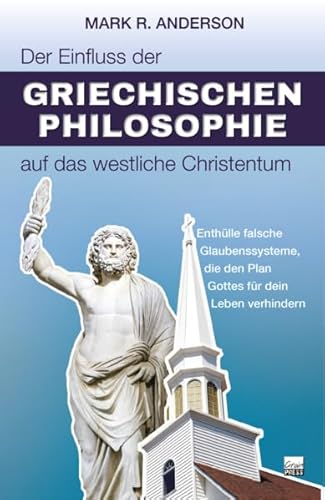 Der Einfluss der griechischen Philosophie auf das westliche Christentum von Grain Press Verlag GmbH