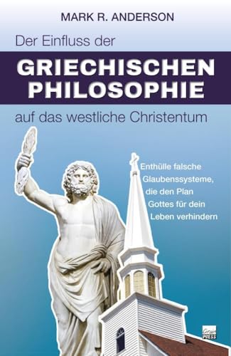 Der Einfluss der griechischen Philosophie auf das westliche Christentum von Grain Press Verlag GmbH