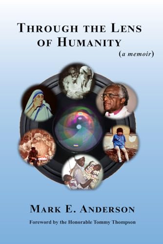 Through the Lens of Humanity: a memoir von HenschelHAUS Publishing, Inc.