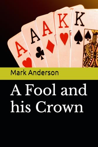 A Fool and his Crown von Independently published
