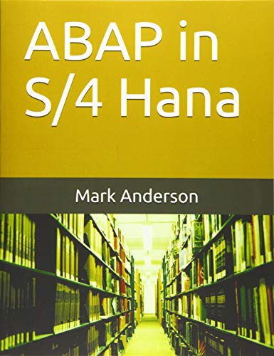 ABAP in S/4 Hana ABAP in S/4 Hana