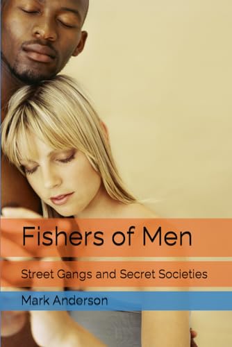 Fishers of Men: Street Gangs and Secret Societies von Independently published