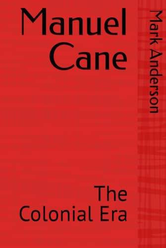 Manuel Cane: The Colonial Era (The House of Cane, Band 2) von Independently published