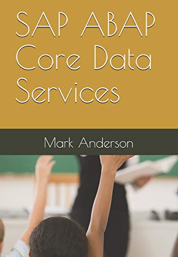 SAP ABAP Core Data Services SAP ABAP Core Data Services