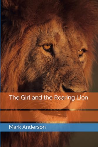 The Girl and the Roaring Lion von Independently published