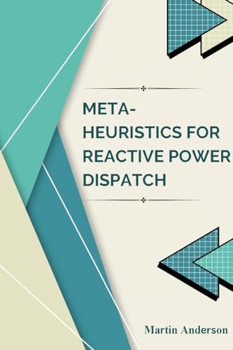 Meta-heuristics for Reactive Power Dispatch von Self Publisher