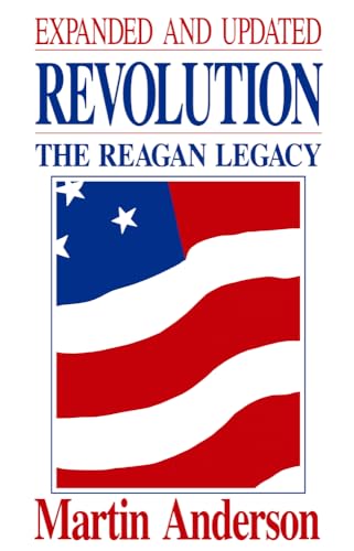 Revolution: The Reagan Legacy: The Reagan Legacy Volume 399 (Hoover Press Publication, 399)