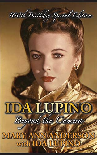 Ida Lupino: Beyond the Camera: 100th Birthday Special Edition (hardback) von BearManor Media