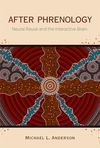 After Phrenology: Neural Reuse and the Interactive Brain von MIT Press