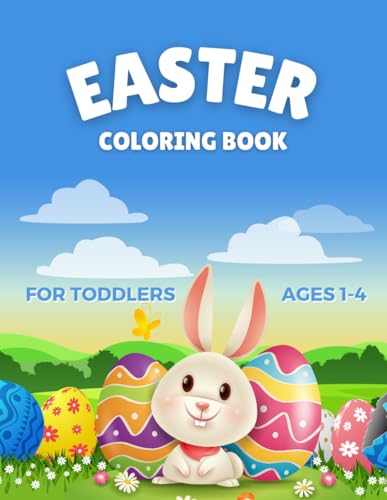 Easter Coloring Book for Toddlers Ages 1-4: My First Easter Coloring Adventure - 50 Large, Easy and Fun Pages to Color - Ideal Easter Basket Stuffer for Preschool Children von Independently published