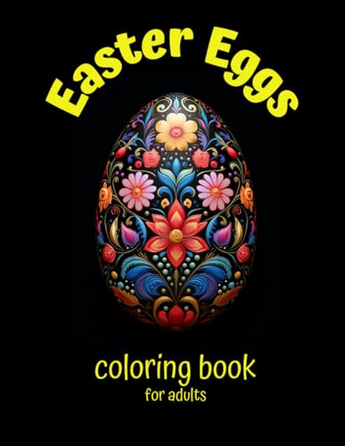 Easter Eggs Coloring Book for Adults: 100 beautiful and unique designs inspired by traditional patterns from various corners of the world that will ... the magical atmosphere of the Easter holiday. von Independently published