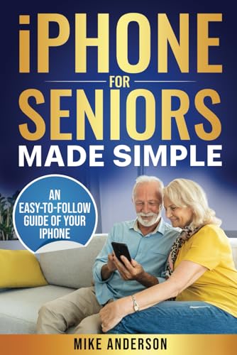 iPhone for Seniors Made Simple: An illustrated, easy-to-follow guide that will give you confidence using your iPhone. von Independently published