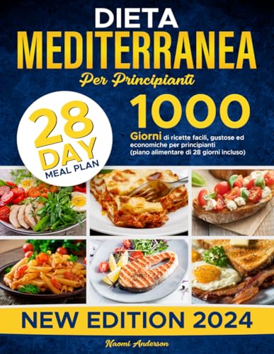 Dieta mediterranea per principianti: 1000 giorni di ricette facili, gustose ed economiche per principianti (piano alimentare di 28 giorni incluso) von Independently published