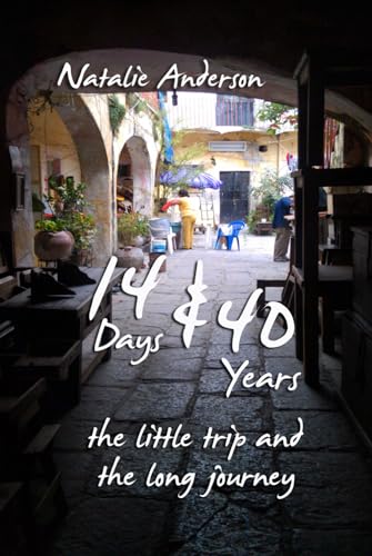 14 Days & 40 Years: The Little Trip, and The Long Journey von Independently published