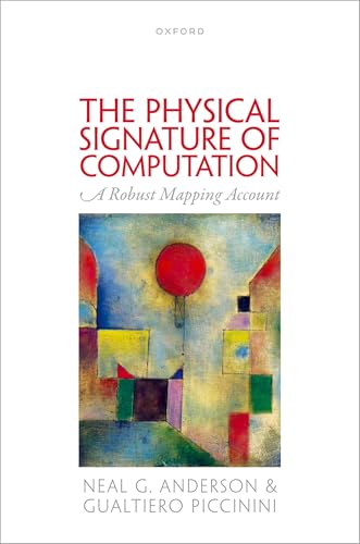 The Physical Signature of Computation: A Robust Mapping Account von Oxford University Press