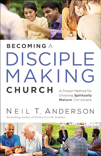 Becoming a Disciple-Making Church: A Proven Method for Growing Spiritually Mature Christians von Bethany House Publishers