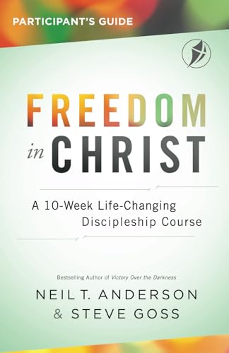 Freedom In Christ Participant's Guide: A 10 Week Life-Changing Discipleship Course