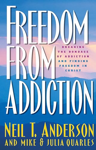 Freedom from Addiction: Breaking the Bondage of Addiction and Finding Freedom in Christ von Bethany House Publishers