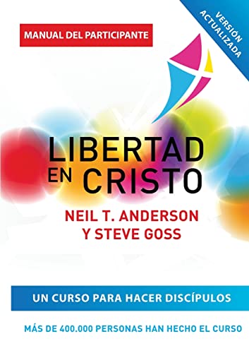 Libertad en Cristo: Curso Para Hacer Discípulos - Guía del Participante von Freedom In Christ Ministries International