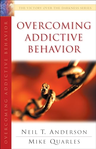 Overcoming Addictive Behavior (The Victory over the Darkness Series)