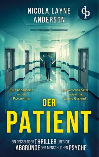 Der Patient: Ein fesselnder Thriller über die Abgründe der menschlichen Psyche