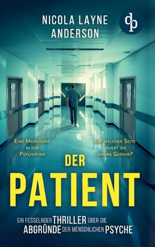 Der Patient: Ein fesselnder Thriller über die Abgründe der menschlichen Psyche