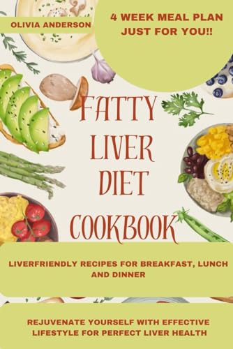 Fatty Liver Diet Cookbook: Easy and Effective Recipes and lifestyle methods to Improve Liver Health, Reverse Fatty Liver Disease von Independently published