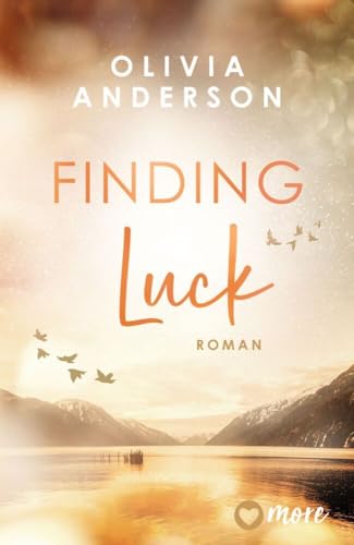 Finding Luck: Roman (Off to Alaska, Band 3) von more