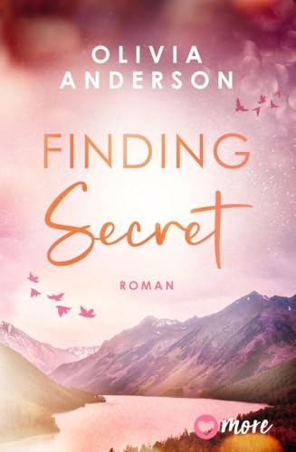 Finding Secret: Roman | Limitierte Auflage mit farbig gestaltetem Buchschnitt – nur solange der Vorrat reicht (Off to Alaska, Band 2)