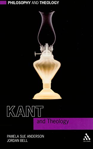 Kant and Theology (Philosophy and Theology) von T & T Clark International