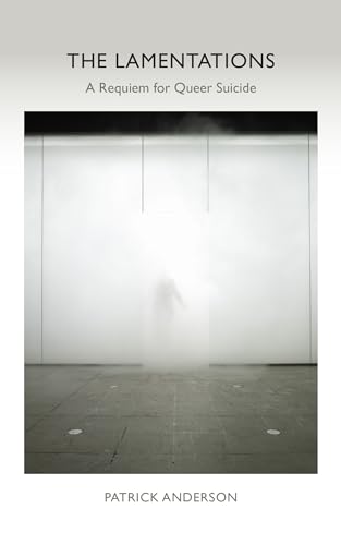 The Lamentations: A Requiem for Queer Suicide von Fordham University Press