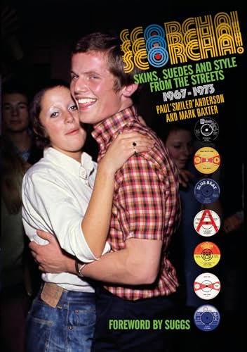 Scorcha!: Skins, Suedes and Style from the Streets 1967-1973