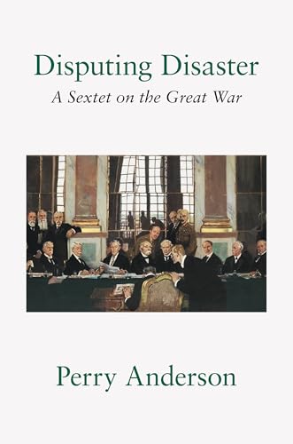 Disputing Disaster: A Sextet on the Great War von Verso