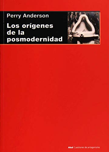 Los orígenes de la posmodernidad (Cuestiones de Antagonismo, Band 90) von Ediciones Akal