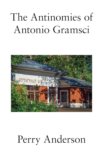 The Antinomies of Antonio Gramsci von Verso