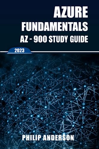 Azure Fundamentals AZ-900 Study Guide: The Ultimate Step-by-Step AZ-900 Exam Preparation Guide to Mastering Azure Fundamentals. New 2023 Certification. 5 Practice Exams with Answers Explained. von Camara Colombiana del Libro