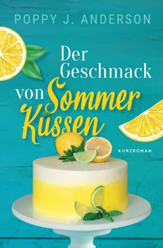 Der Geschmack von Sommerküssen Der Geschmack von Sommerküssen von Independently published