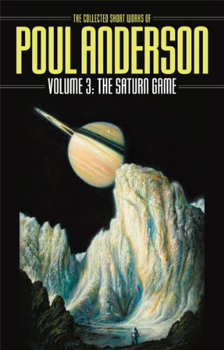 The Saturn Game: The Collected Short Works of Poul Anderson