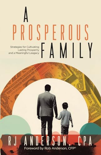 A Prosperous Family: Strategies for Cultivating Lasting Prosperity and a Meaningful Legacy von Expert Press