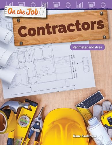 On the Job: Contractors: Perimeter and Area (Mathematics Readers) von Teacher Created Materials