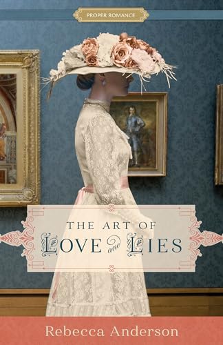 The Art of Love and Lies (Proper Romance)