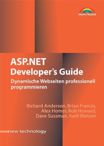 ASP.NET Developer's Guide . Dynamische Webseiten professionell programmieren (New Technology)