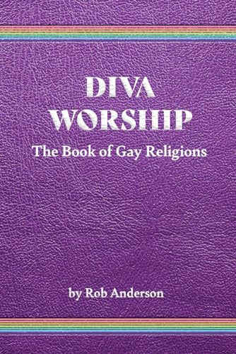 Diva Worship: The Book of Gay Religions von Independently published