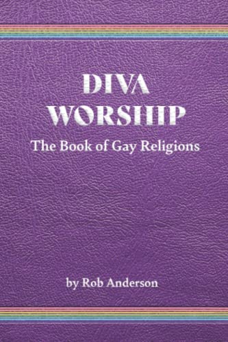 Diva Worship: The Book of Gay Religions von Independently published