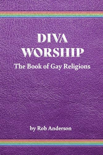 Diva Worship: The Book of Gay Religions